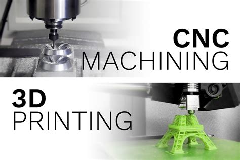 3d printing vs. cnc machine|machining 3d printed parts.